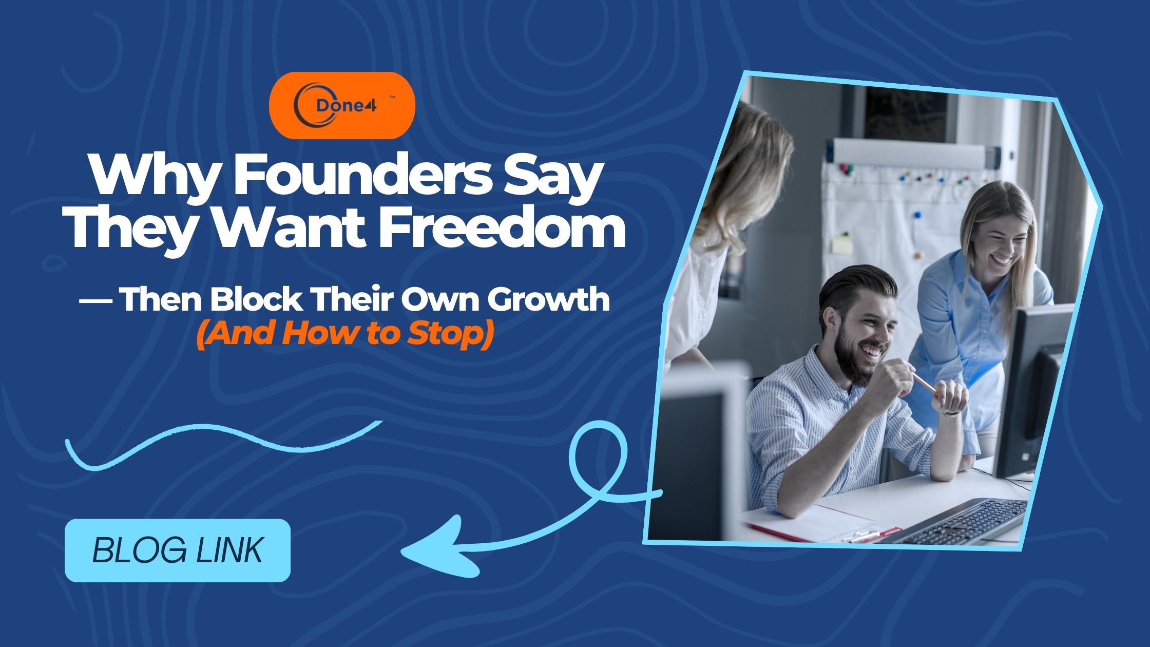 Why Founders Say They Want Freedom—Then Block Their Own Growth (And How to Stop)
