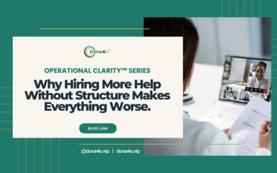 Why Hiring More Help Without Structure Makes Everything Worse.
